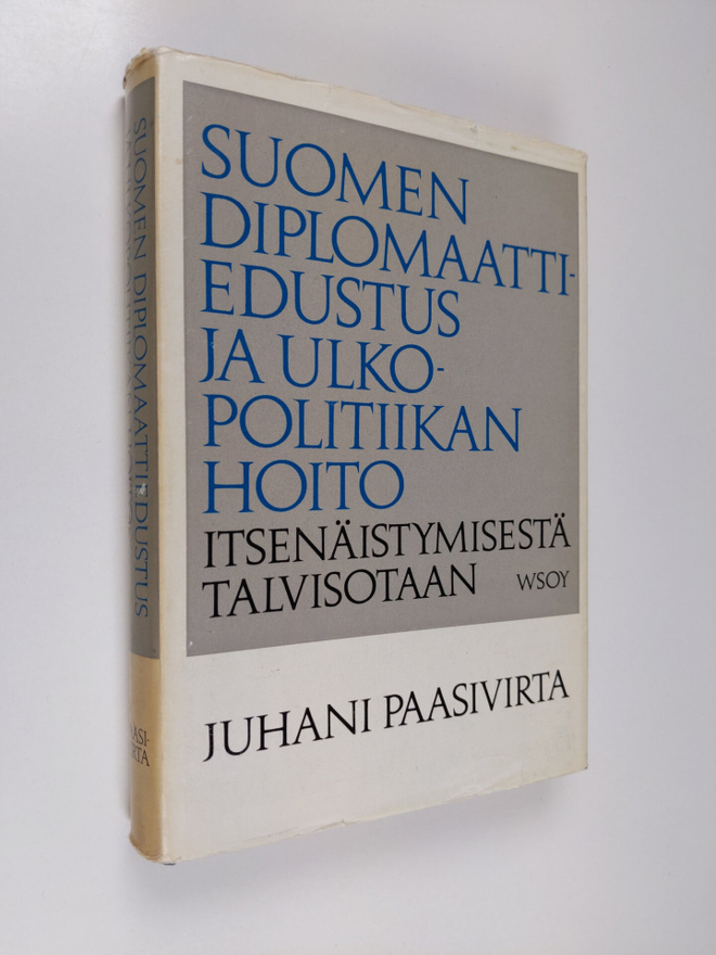 Juhani Paasivirta : Suomen diplomaattiedustus ja ulkopoli...