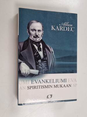 Allan Kardec : Evankeliumi spiritismin mukaan : sisältää ...