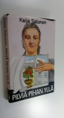 Kaija Salonen : Pilviä pihan yllä