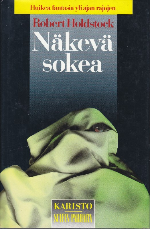 Robert Holdstock: Näkevä sokea (sid. Karisto 1988)