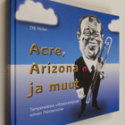 Olli Helen : Acre, Arizona ja muut : tamperelaisia viihte... - pikkukuva 1