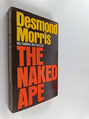 Desmond Morris : The Naked Ape - A Zoologist's Study of t...