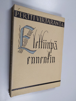 Pertti Virtaranta : Elettiinpä ennenkin