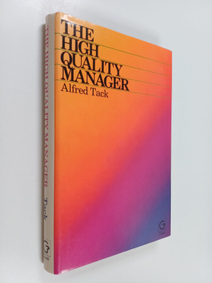 Alfred Tack : The high quality manager