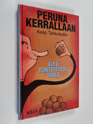 Keijo Tahkokallio : Peruna kerrallaan : Älyä tunteittesi ...