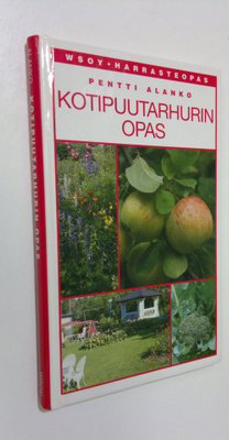 Pentti Alanko : Kotipuutarhurin opas