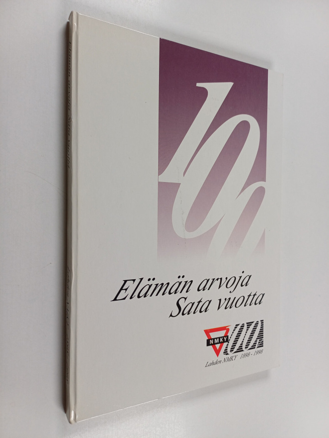 Elämän arvoja sata vuotta : Lahden NMKY 1898-1998