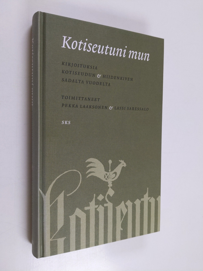 Pekka (toim.) Laaksonen : Kotiseutuni mun : kirjoituksia ...
