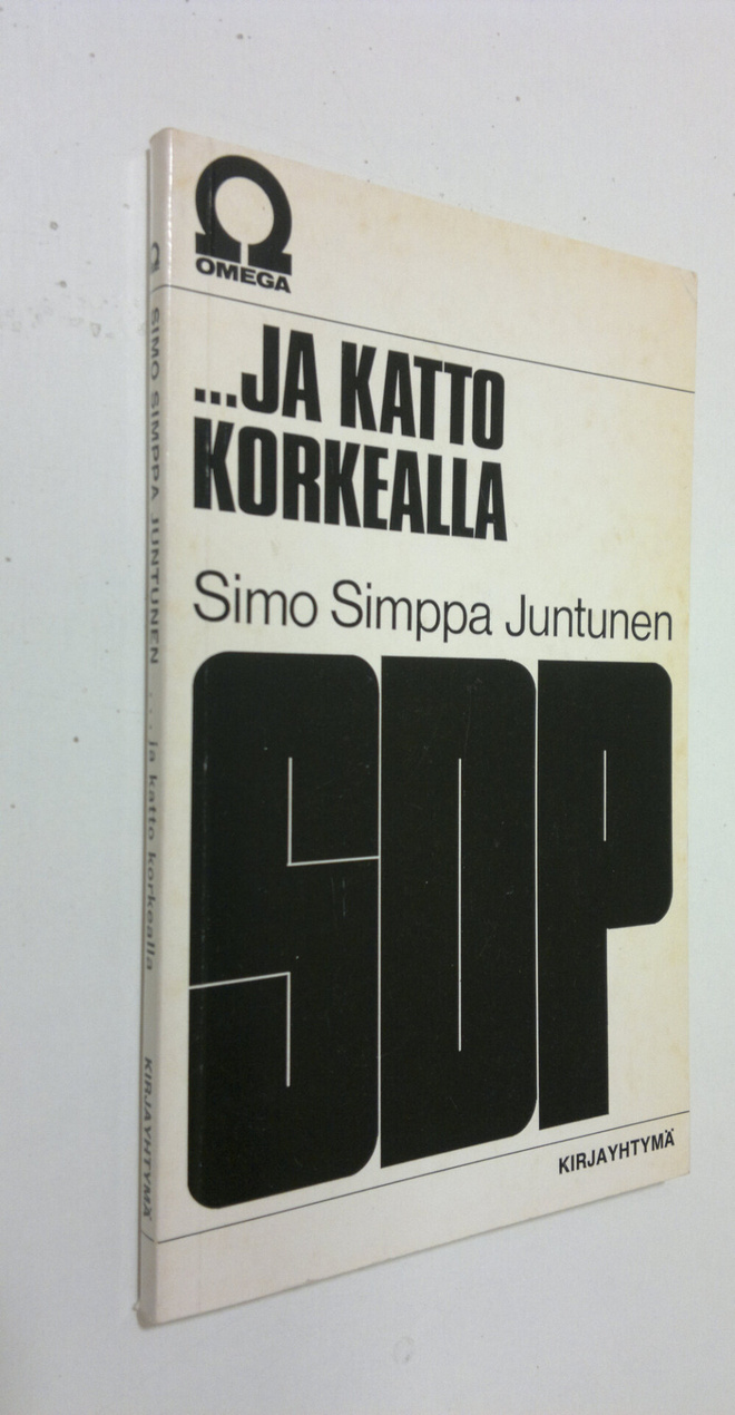 Simo Juntunen : ja katto korkealla