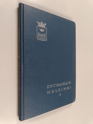 Entisaikain Helsinki : Helsingin historiayhdistyksen vuos...