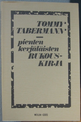 Tommy Tabermann: Pienten kerjäläisten rukouskirja. 1p. 55 s.