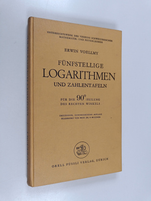 Erwin Voellmy : Funfstellige Logarithmen und Zahlentafeln...