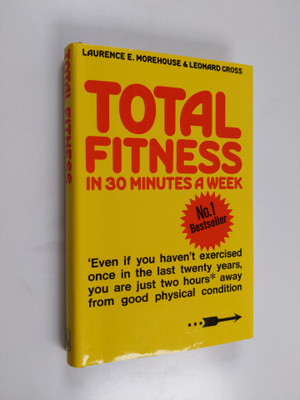 Leonard Gross ym. : Total Fitness in Thirty Minutes a Week