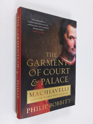 Philip Bobbitt : The garments of court and palace : Machi...