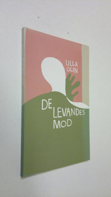 Ulla Olin : De levandes mod