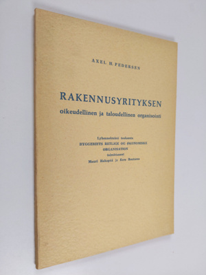 Axel H. Pedersen : Rakennusyrityksen oikeudellinen ja tal...
