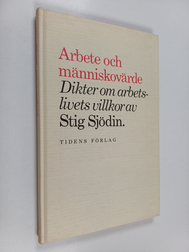 Stig Sjödin : Arbete och människovärde - dikter om arbets...