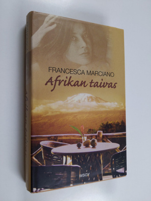 Francesca Marciano : Afrikan taivas