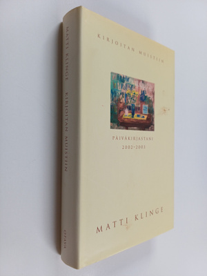Matti Klinge : Kirjoitan muistiin : päiväkirjastani 2002-...