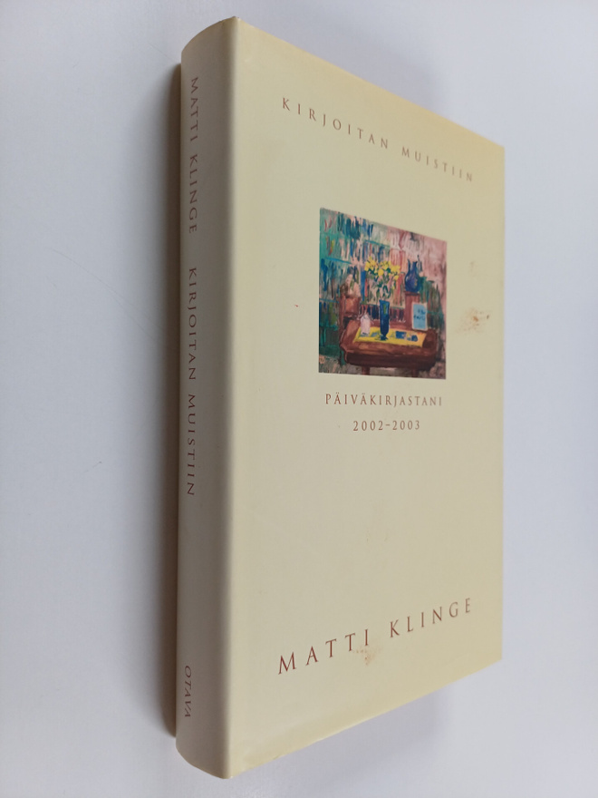 Matti Klinge : Kirjoitan muistiin : päiväkirjastani 2002-...