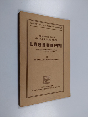 August Alho : Kansakoulun jatko-opetuksen laskuoppi 2 : A...