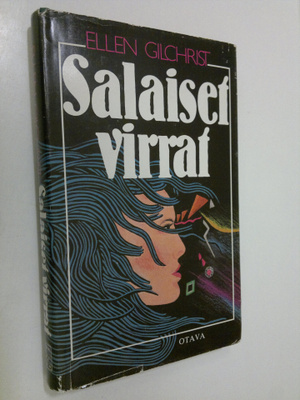 Ellen Gilchrist : Salaiset virrat