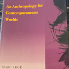 Marc Augé: Anthropology for Contemporaneous Worlds - pikkukuva 1