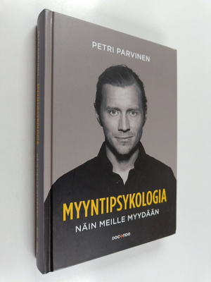 Petri Parviainen : Myyntipsykologia : näin meille myydään