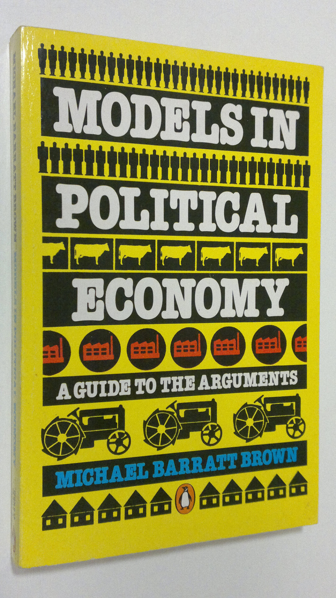 Michael Barratt Brown : Models in political economy : a g...