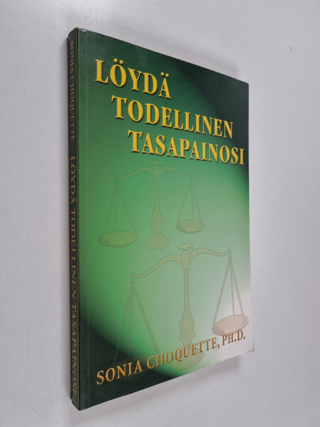 Sonia Choquette : Löydä todellinen tasapainosi