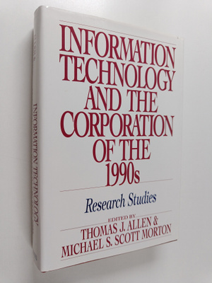 Thomas J. Allen : Information technology and the corporat...