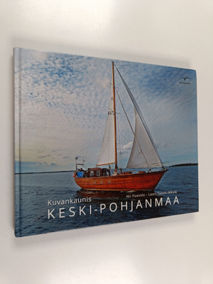 Aki Paavola : Kuvankaunis Keski-Pohjanmaa
