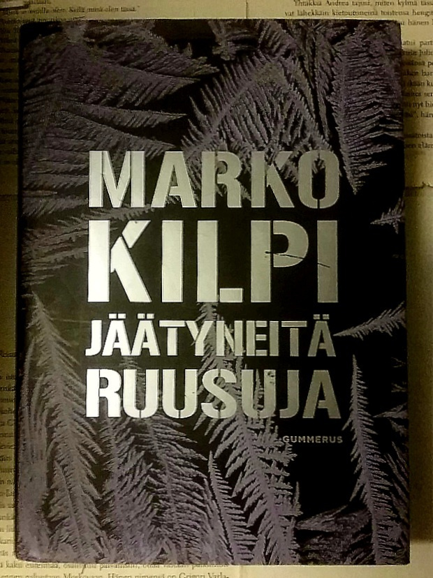 Marko Kilpi - Jäätyneitä ruusuja (sid.)