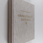 Helena Honka-Hallila : Orimattilan historia III : 1900-luku - pikkukuva 1