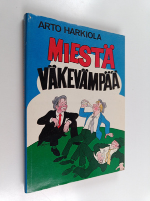 Arto (toim.) Harkiola : Miestä väkevämpää