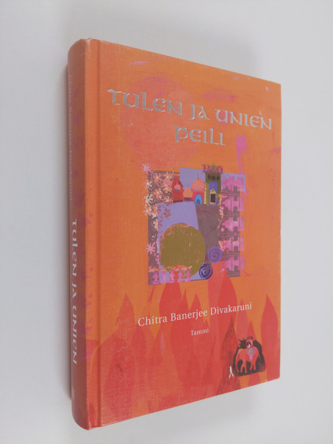 Chitra Banerjee Divakaruni : Tulen ja unien peili