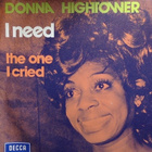 DONNA HIGHTOWER :: I NEED /THE ONE I CRIED : VINYYLI 7" 1974 - pikkukuva 1