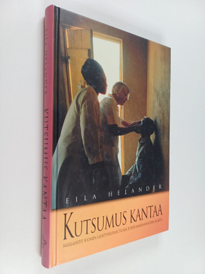 Eila Helander : Kutsumus kantaa : naislähetit Suomen lähe...