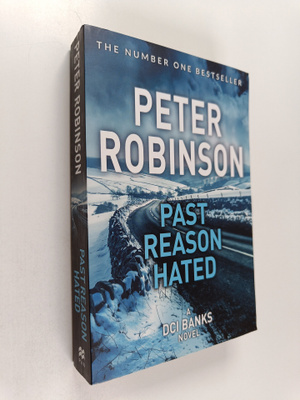 Peter Robinson : Past reason hated - A DCI Banks novel