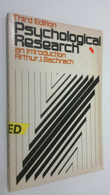 Arthur J. Bachrach : Psychological research : an introduc...