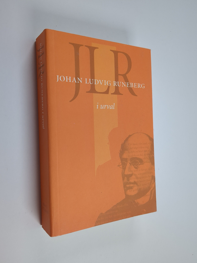 Johan Ludvig Runeberg : JLR : Johan Ludvig Runeberg i urval