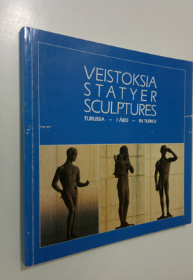 Eila Kupias : Veistoksia Turussa = Statyer i Åbo = Sculpt...