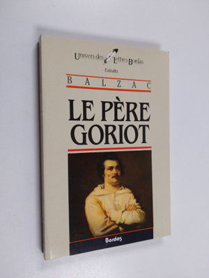 Honore De Balzac ym. : Le pere Goriot - extraits