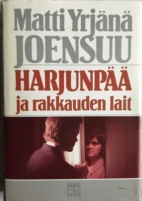 MATTI YRJÄNÄ JOENSUU: HARJUNPÄÄ JA RAKKAUDEN LAIT (KOVAKANT)