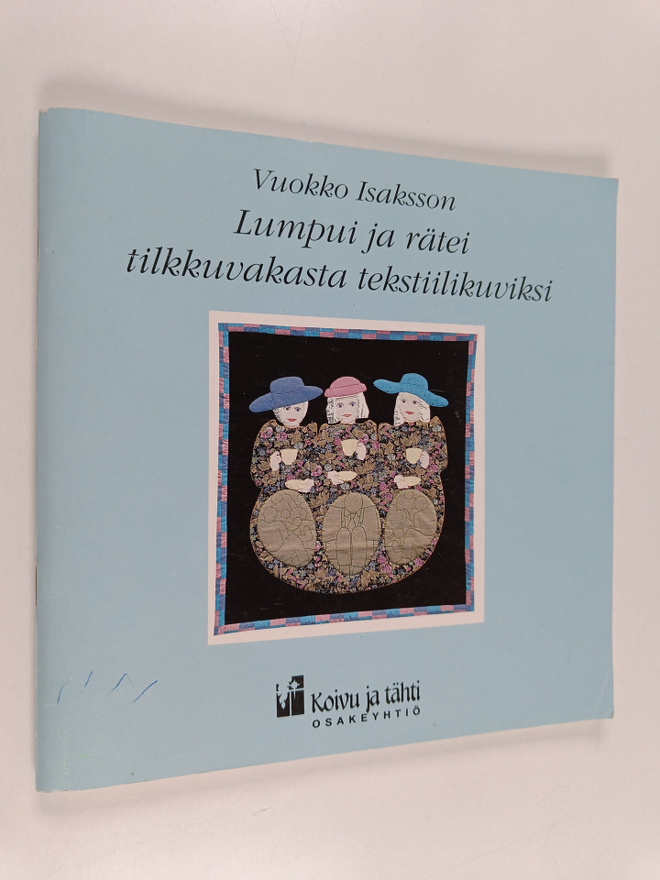Vuokko Isaksson : Lumpui ja rätei : tilkkuvakasta tekstii...