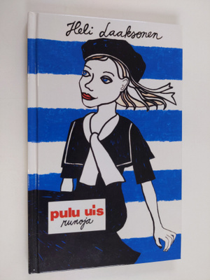 Heli Laaksonen : Pulu uis : runoja