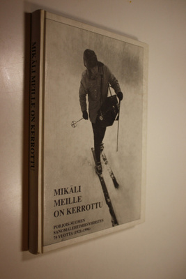 Pekka Isaksson : Mikäli meille on kerrottu : Pohjois-Suom...
