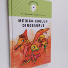 Tittamari Marttinen : Meidän koulun dinosaurus - pikkukuva 1