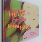 Kirsti Kuronen : Heitä minulle hyvä haju - pikkukuva 1