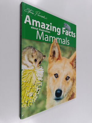 Steve Parish ym. : Amazing Facts about Australian Mammals